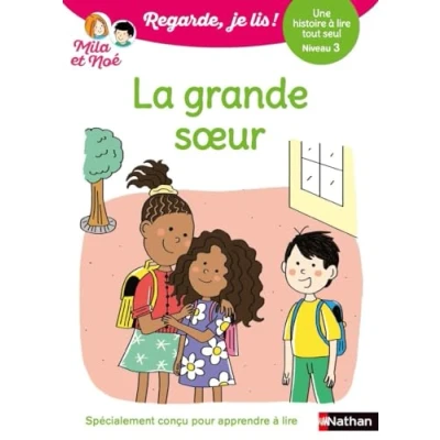 Image de Regarde je lis ! Une histoire à lire tout seul Mila et Noé, La grande soeur de Jade Niveau 3 Dès 5 ans
