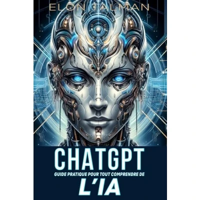 Image de CHAT GPT et L&#039;IA: Guide pratique pour tout comprendre de l&#039;IA