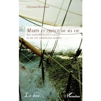 Image de Marin et prince de ma vie Les navigations d&#039;un chat son compagnon humain (Broché)