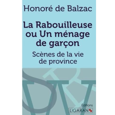 Image de la Rabouilleuse ou Un ménage de garçon: Scènes vie province