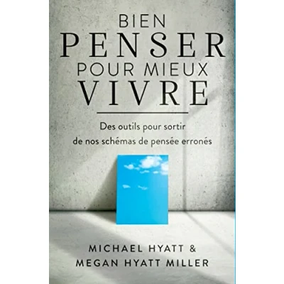 Image de Bien penser pour mieux vivre: Des outils sortir de nos schémas pensée erronés