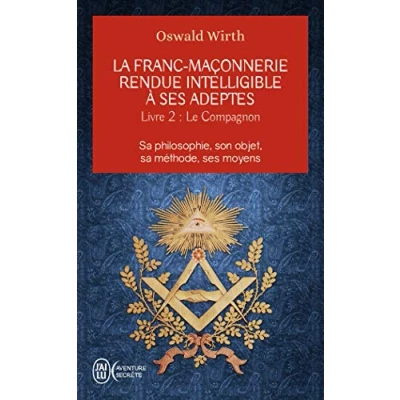Image de La franc maçonnerie rendue intelligible à ses adeptes (Tome 2 Le compagnon): sa philosophie, son objet, méthode, moyens Livre d’occasion Très