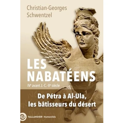 Image de les Nabatéens IVe siècle av IIe ap. J C. De Pétra à Al Ula, bâtisseurs du désert (Broché)