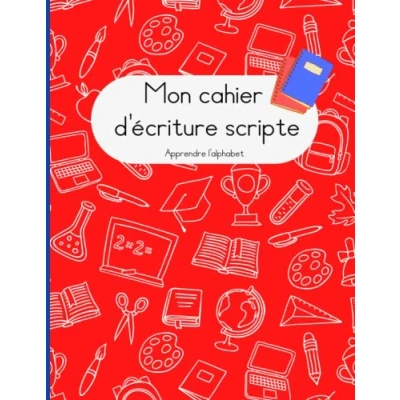 Image de Mon cahier d&#039;écriture scripte: Apprendre à écrire l&#039;alphabet