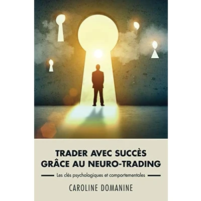 Image de trader avec succes grace au neuro trading: Un modèle psychologique et comportemental pour propulser le vers la réussite