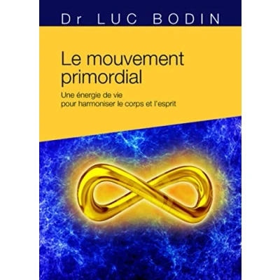 Image de le mouvement primordial Méthode énergétique pour harmoniser corps et l&#039;esprit Livre d’occasion Correct