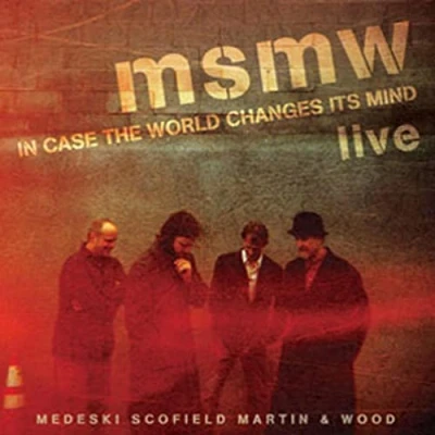 Image de Msmw Live: In Case The World Changes Its Mind