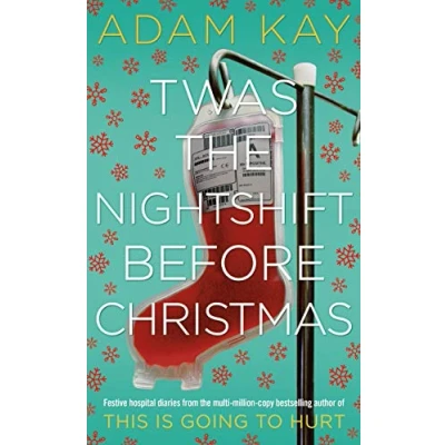Image de Twas the Nightshift Before Christmas: Festive Diaries from Creator of This Is Going to Hurt Livre d’occasion Bon