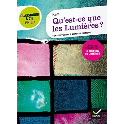 Image de Classiques &amp; Cie Philo Qu&#039; est ce que les Lumières ?: suivi d&#039;un dossier sur la notion de liberté Livre d’occasion Correct