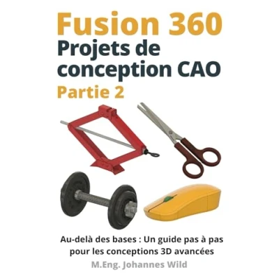 Image de Fusion 360 Projets de conception CAO Partie 2: Au delà des bases : Un guide pas à pour les conceptions 3D avancées