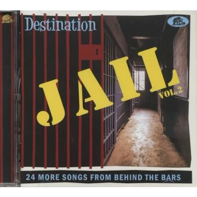 Image de Destination Jail Vol. 2 24 More Songs From Behind The Bars (CD)