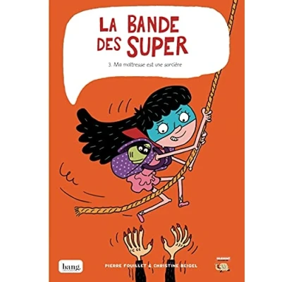 Image de La bande des super tome 3 Ma maîtresse est une sorcière (3)