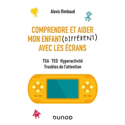 Image de Comprendre et aider mon enfant différent avec les écrans TSA, TED, hyperactivité, troubles de: troubl... Livre d’occasion