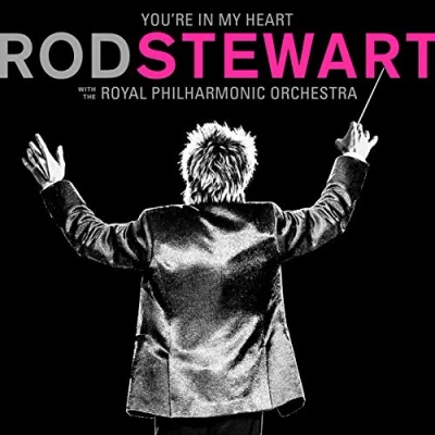 Image de You&#039;re In My Heart: Rod Stewart With The Royal Philharmonic Orchestra