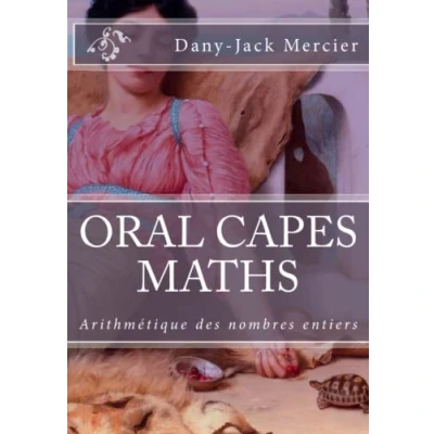 Image de ORAL CAPES MATHS : Arithmétique des nombres entiers Livre d’occasion Correct