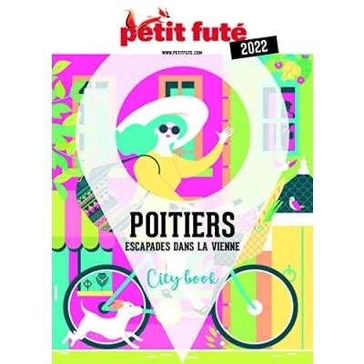 Image de Guide Poitiers 2022 Petit Futé: Escapades dans la Vienne