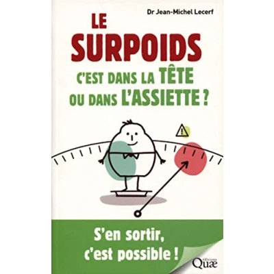 Image de Le surpoids, c&#039;est dans la tête ou l&#039;assiette ?: S&#039;en sortir, possible ! Livre d’occasion Bon