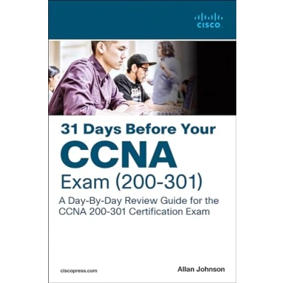 Image de 31 Days Before your CCNA Exam: A Day By Review Guide for the 200 301 Certification Exam