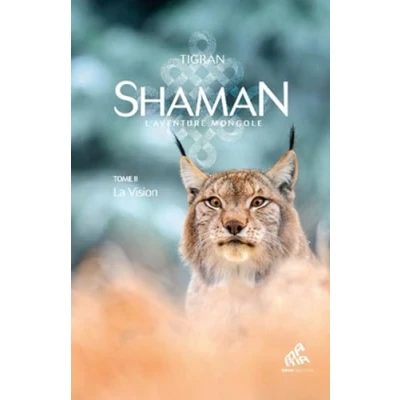 Image de Shaman, L&#039;Aventure mongole : Tome 2, La Vision: Vision Livre d’occasion Correct