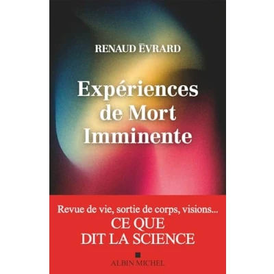 Image de Expériences de mort imminente: Revue vie, sortie corps, visions... ce que dit la science