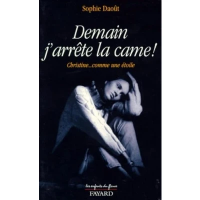 Image de Demain j&#039;arrête la came !: Christine... comme une étoile Livre d’occasion Bon