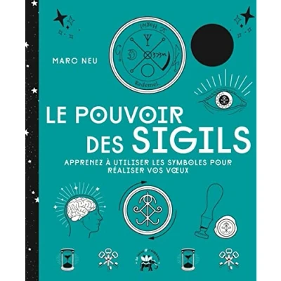 Image de Le pouvoir des sigils: Apprenez à utiliser les symboles pour réaliser vos v ux Livre d’occasion Bon