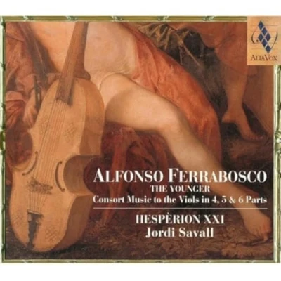 Image de Alfonso Ferrabosco II : Consort Music in 4, 5 &amp; 6 parts