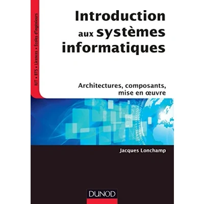 Image de Introduction aux systèmes informatiques Architectures, composants, mise en oeuvre: oeuvre