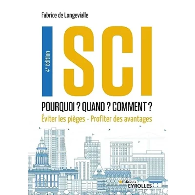 Image de SCI : Pourquoi ? Quand Comment 4e édition: Eviter les pièges Profiter des avantages