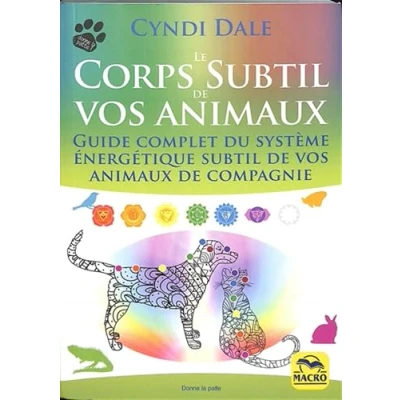 Image de Le corps subtil de vos animaux: Guide complet du système énergétique animaux compagnie