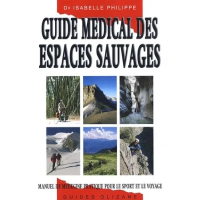 Image de Guide médical des espaces sauvages : Manuel de médecine pratique pour le sport et voyage Livre d’occasion Très bon