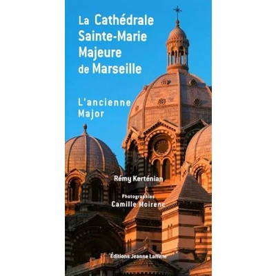 Image de La cathédrale Sainte Marie Majeure de Marseille L&#039;ancienne Major Livre d’occasion Correct