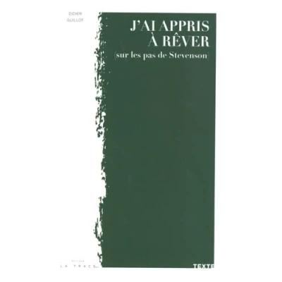 Image de J&#039;ai appris à rêver: Sur les pas de Stevenson Livre d’occasion Correct