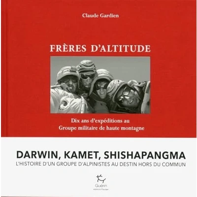 Image de Frères d&#039;altitudes Dix ans d&#039;expéditions au Groupe Militaire de Haute Montagne