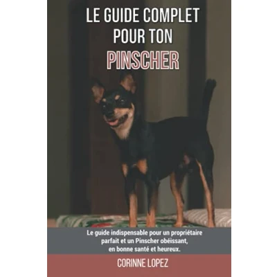 Image de Le guide complet pour ton Pinscher: indispensable un propriétaire parfait et Pinscher obéissant, en bonne santé heureux.