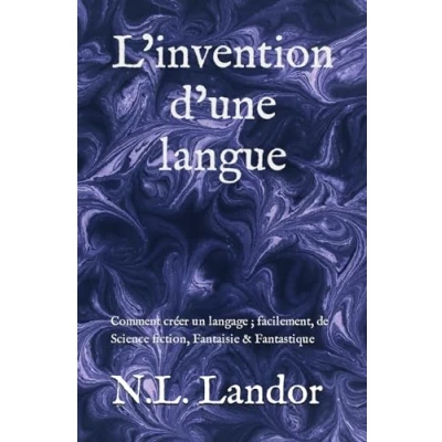 Image de L’invention d’une langue: Comment créer un langage ; facilement, de Science fiction, Fantaisie &amp; Fantastique