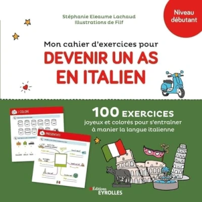 Image de Mon cahier d&#039;exercices pour devenir un as en italien: 100 exercices joyeux et colorés s&#039;entraîner à manier la langue italienne