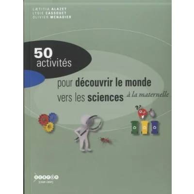 Image de 50 activités pour découvrir le monde vers les sciences à la maternelle Livre d’occasion Très bon