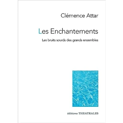 Image de Les enchantements: bruits sourds des grands ensembles