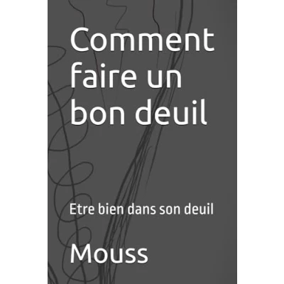 Image de Comment faire un bon deuil: Etre bien dans son deuil