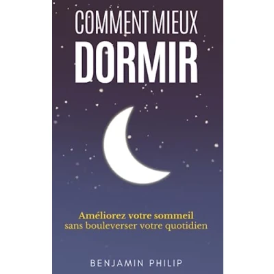 Image de COMMENT MIEUX DORMIR: Améliorez votre sommeil sans bouleverser quotidien