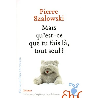 Image de Mais qu&#039;est ce que tu fais là, tout seul ? Pierre Szalowski Livre d&#039;occasion