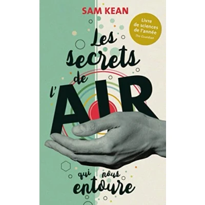 Image de Les secrets de l&#039;air qui nous entoure et comment il a changé le cours l&#039;Histoire