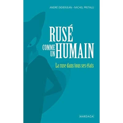 Image de Rusé comme un humain: La ruse dans tous ses états