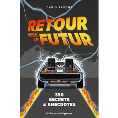 Image de Retour vers le futur : 350 secrets et anecdotes Livre d’occasion Correct