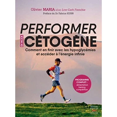Image de Performer en mode cétogène Comment finir avec les hypoglycémies et accéder à l&#039;énergie infinie