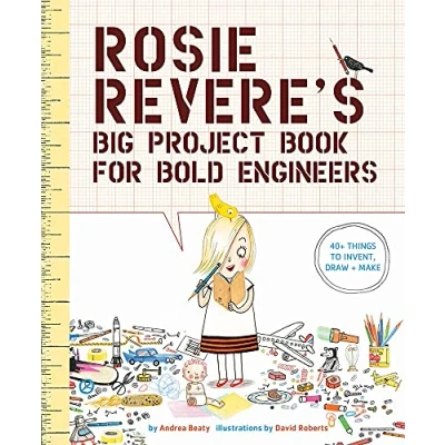 Image de Rosie Revere&#039;s Big Project Book for Bold Engineers: 1 (Questioneers)