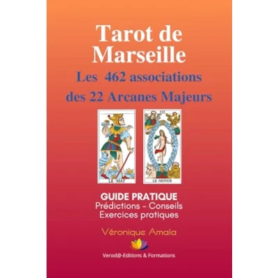 Image de Tarot de Marseille Les 462 Associations des 22 Arcanes Majeurs: Guide pratique : prédictions, conseils, exercices pratiques