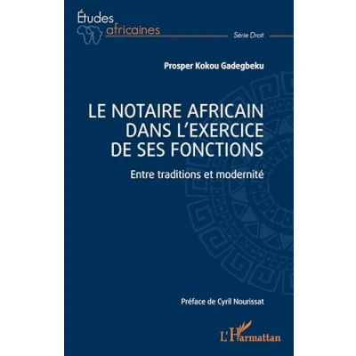 Image de Le notaire africain dans l&#039;exercice de ses fonctions: Entre traditions et modernité