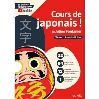 Image de Cours de japonais ! par Julien Fontanier Volume 1 : Apprendre l&#039;écriture (Broché)